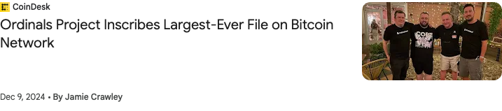 Saved reference listing: Ordinals Project Inscribes Largest-Ever File on Bitcoin Network