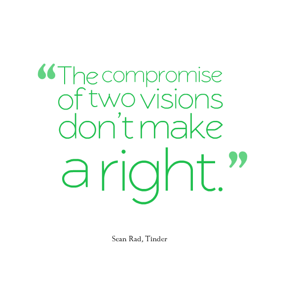 The compromise of two visions don't make a right.